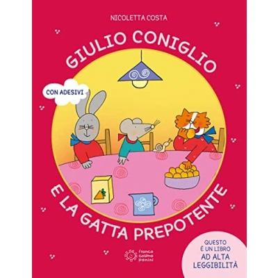 Immagine di Giulio Coniglio e la gatta prepotente. Ediz. a colori