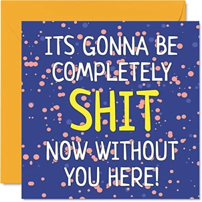 Immagine di biglietto di auguri per colleghi, donne e uomini, con scritta In lingua inglese &quot;Gonna Be Sh*t Without You&quot;, &quot;Sorry Your Leaving Good Luck New Job&quot;, 145 mm x mm, divertente congratulazioni