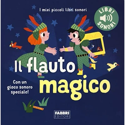 Immagine di Il flauto magico. I miei piccoli libri sonori. Ediz. a colori