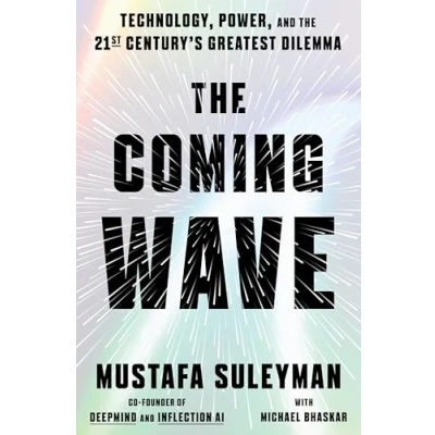 Immagine di the Coming Wave: Technology, Power, and Twenty First Century&#039;s Greatest Dilemma
