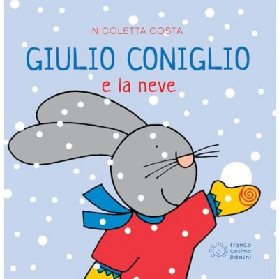Immagine di Giulio Coniglio e la neve. Ediz. a colori