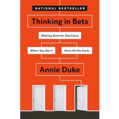 Immagine di Thinking in Bets: Making Smarter Decisions When You Don&#039;t Have All the Facts