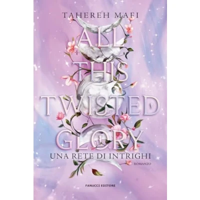 Immagine di All this twisted glory. una rete di intrighi