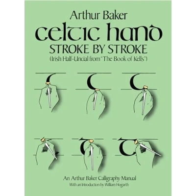 Immagine di Celtic Hand Stroke by Stroke: An Arthur Baker Calligraphy Manual