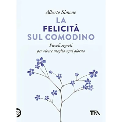 Immagine di La felicità sul comodino. Piccoli segreti per vivere meglio ogni ...