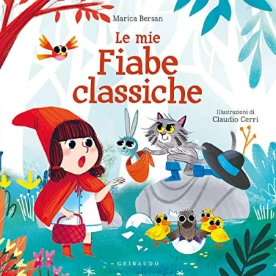 Immagine di Le mie fiabe classiche. Ediz. a colori