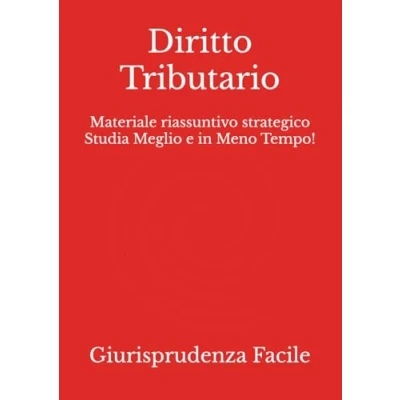 Immagine di Diritto Tributario: Materiale riassuntivo strategico Studia Meglio e in Meno Tempo!
