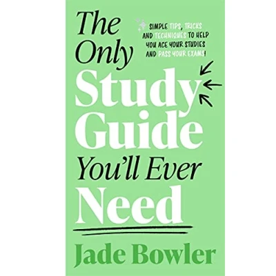 Immagine di The Only Study Guide You&#039;ll Ever Need: Simple tips, tricks and techniques to help you ace your studies pass exams!