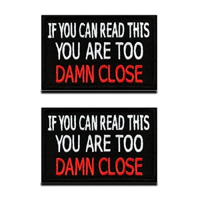 Immagine di 2 Pezzi &quot;If You Can Read This are Too Damn Close&quot; Divertente Patch Gancio e Anello Ricamato Toppa per Zaino Vestiti Cappelli Uniforme Braccio Ciclismo Tattico Militare Collezione