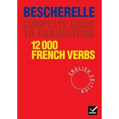Immagine di 12.000 French Verbs: English Edition: Bescherelle 12 000 Verbs. Complete Guide to Conjugating Verbs