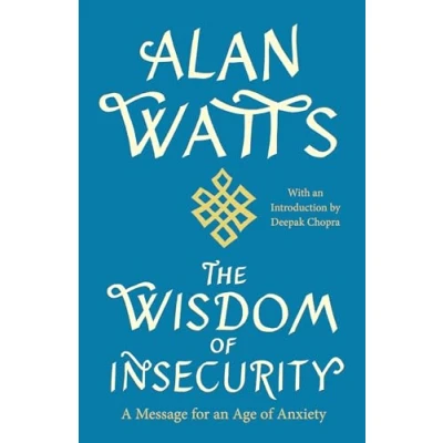 Immagine di The Wisdom of Insecurity: A Message for an Age Anxiety