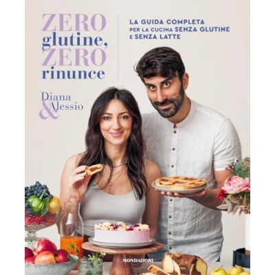 Immagine di zero glutine, rinunce. la guida completa per cucina senza...