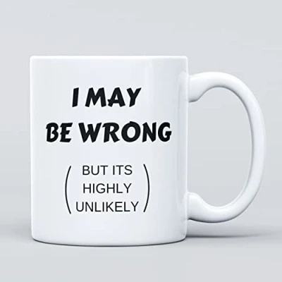 Immagine di Tazza da caffè divertente in ceramica con scritta &quot;I May Be Wrong Joke, grande e resistente, per uomini donne, ragazze ragazzi, regalo compleanno, partenza, insegnante, Natale, congratulazioni